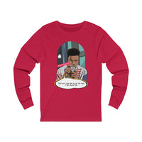 It Be Callin Me Unisex Long Sleeve