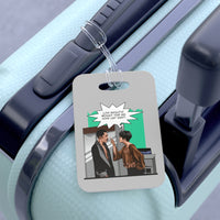 Love Should've Brought You Home Bag Tag